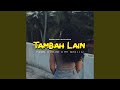 TAMBAH LAIN (feat. Bringin Home)