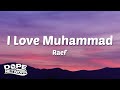 Raef - I Love Muhammad ﷺ (Lyrics)