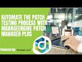 Automate the patch testing process with ManageEngine Patch Manager Plus