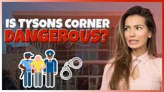 Is Tyson Corner Dangerous? - Northern Virginia Realty