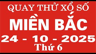 Quay thử xổ số Miền Bắc ngày 24 tháng 10 năm 2025 - Quay thử XSMB, Xosothantai