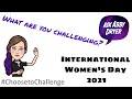 #ChooseToChallenge | International Women's Day 2021