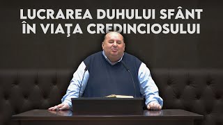 Predică Remus Oros – Lucrarea Duhului Sfânt în viaţa credinciosului