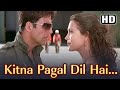 Kitna Pagal Dil Hai | Andaaz Songs |Akshay Kumar | Lara Dutta | Kumar Sanu |Love Romantic Song