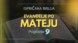 Evanđelje po Mateju - poglavlje 9  / Ispričana Biblija - (Novi Zavjet)