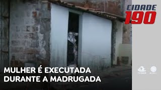 Mulher é executada durante a madrugada de hoje | Cidade 190