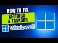 How To Fix Windows 11 Settings And Taskbar Not Working