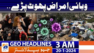 Geo Headlines 3 AM | Infectious Diseases Spread Across Gaza - Latest Situation | 20th January 2024