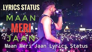 Maan Meri Jaan WhatsApp Lyrics Status | King | Tu Maan Meri Jaan Song