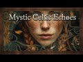 Celtic Twilight Hymns | Ethereal Gaelic Female Voice & Cinematic Harp