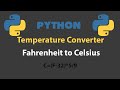 Python Temperature Converter Fahrenheit to Celsius - Python Program