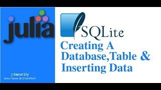 Julia SQLite - Creating a Database,Table & Inserting Data