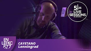 525 Live Sessions : Cayetano - Lenningrad | En Lefko 87.7