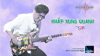 Khắp Xung Quanh - Ngọt | Liveshow Ngọt