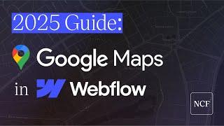 Use Google Maps in Webflow to create interactive CMS Maps [2025]