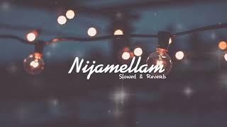 Nijamellam - [Slowed+Reverb] - Ethir Neechal - Anirudh Ravichander