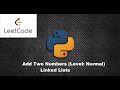Add Two Numbers LeetCode | Solution | Linked Lists | Python 3