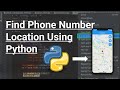 Python Project | Track Phone Number Location Using Python