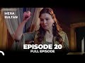 Mera Sultan - Episode 20 (Urdu Dubbed)