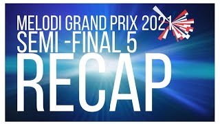 Melodi Grand Prix 2021 | Semi - Final 5 | RECAP