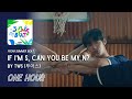 If Im S, Can You Be My N? (내가 S면 넌 나의 N이 되어줘) by TWS (투어스) | One Hour Loop