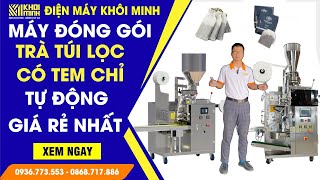 Máy đóng gói trà túi lọc có tem chỉ tự động Giá rẻ, phiên bản Mới nhất tháng 10/2023