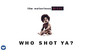 The Notorious B.I.G. - Who Shot Ya? ( Audio)