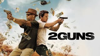 2 Guns (2013) Movie | Denzel Washington, Mark Wahlberg \u0026 Paula Patton | Review \u0026 Facts