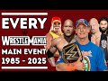 Every WrestleMania Main Event (1985 - 2025)