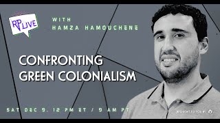 Confronting Green Colonialism, with Hamza Hamouchene