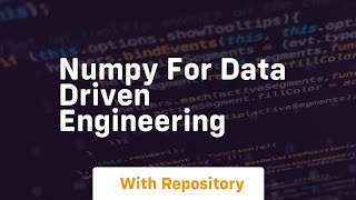 Numpy for data driven engineering