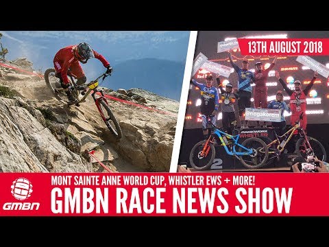 Mont Sainte Anne UCI World Cup, EWS Whistler + More! | GMBN Race News Show Mont Sainte Anne UCI World Cup, EWS Whistler + More! | GMBN Race News Show