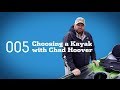 Tips And Tricks: Choosing A Kayak With Chad Hoover