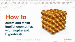 How to create and mesh implicit geometries with Inspire and HyperMesh