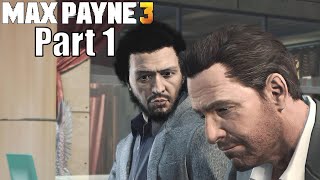 THE BEST MAX PAYNE GAME?!?! I MAX PAYNE 3 PT. 1- Let's Play