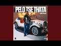 Pelo Tse Thata (feat. DJ Maphorisa)