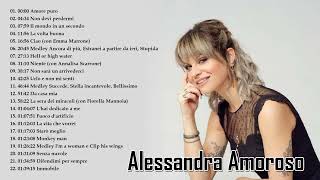 Le più belle canzoni di Alessandra Amoroso - Alessandra Amoroso Mix