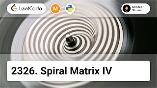 2326. Spiral Matrix IV | LeetCode Medium | Python Solution | Array, Matrix, Simulation, Linked List