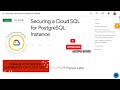 Securing a Cloud SQL for PostgreSQL Instance with Explanation | GSP920 | Qwiklabs.