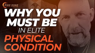 WHY YOU MUST BE IN ELITE PHYSICAL CONDITION- Kevin Ray Ward