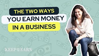 The Two Ways You Earn Money in a Business