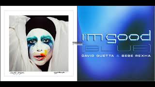 Applause \u0026 I'm Good (Blue) (Lady Gaga, Bebe Rexha, \u0026 David Guetta Mashup)