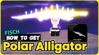 How To Catch the Polar Alligator in Fisch – Easy Guide!