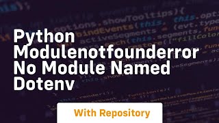 python modulenotfounderror no module named dotenv