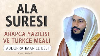 Ala suresi anlamı dinle Abdurrahman el Ussi (Ala suresi arapça yazılışı okunuşu ve meali)