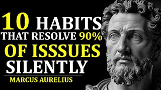 Marcus Aurelius Stoicism | 10 Habits That Solve 90% Of Issues