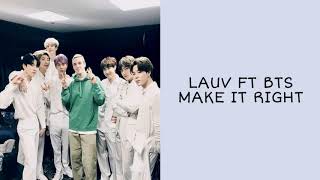 Lauv ft Bts - Make It Right (lirik)