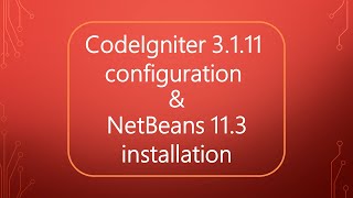 Configuration of CodeIgniter 3.1.11 and Netbeans 11.3 installation with CodeIgniter Plugins