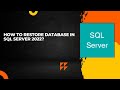How to restore database in SQL server 2022?