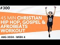 Low Impact Christian Workout #300 | Hip Hop, Afrobeats, & Gospel